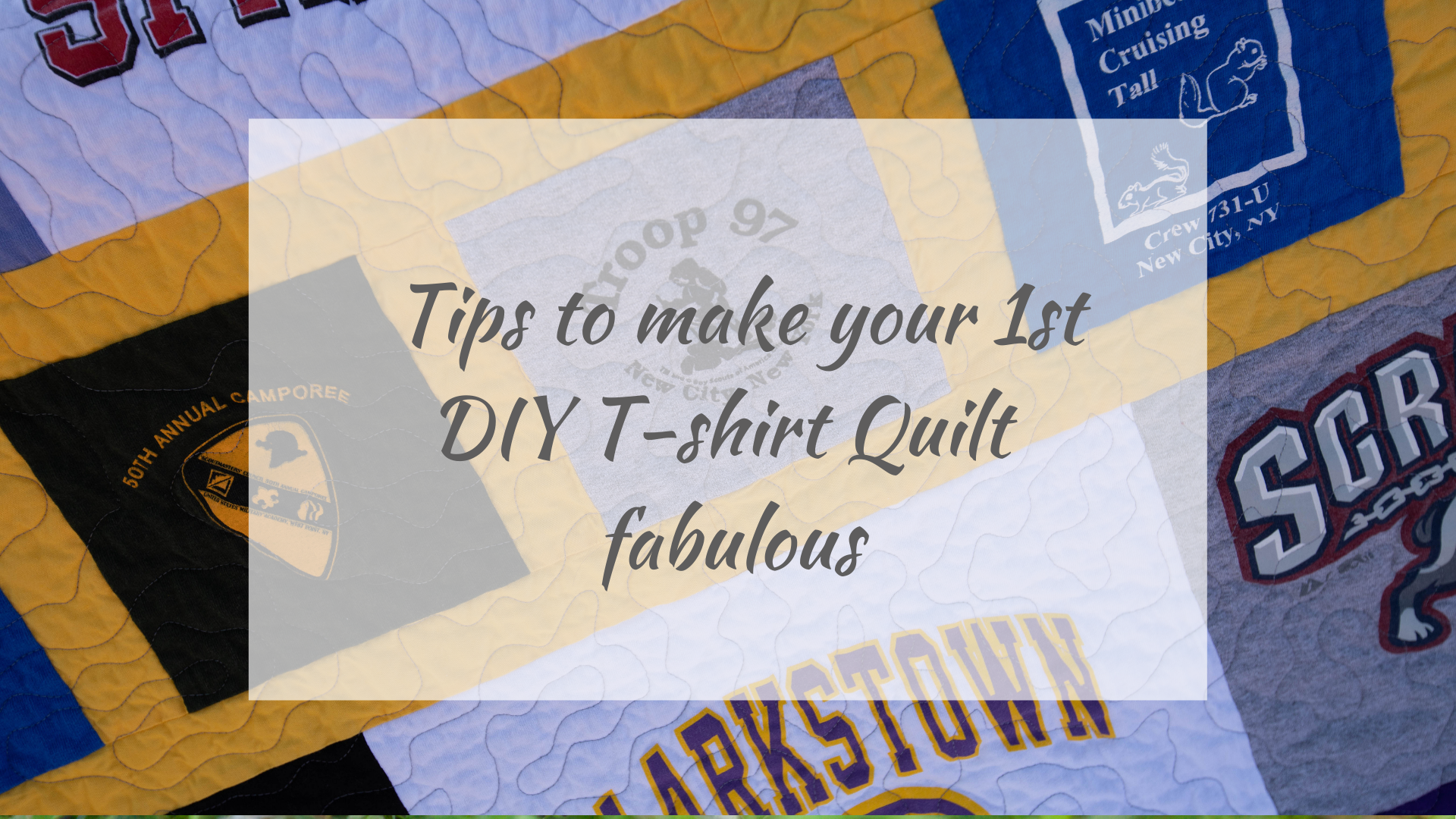 Tips to nake your 1st DIY T-shirt Quilt Fabulous